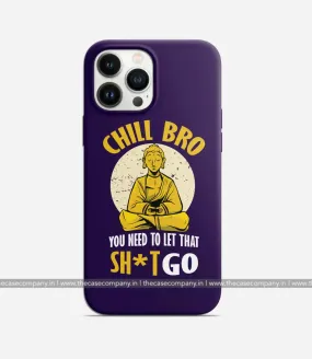 Chill Bro Case